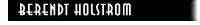 [Berendt Holstrom]