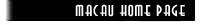 [Macau Home Page]